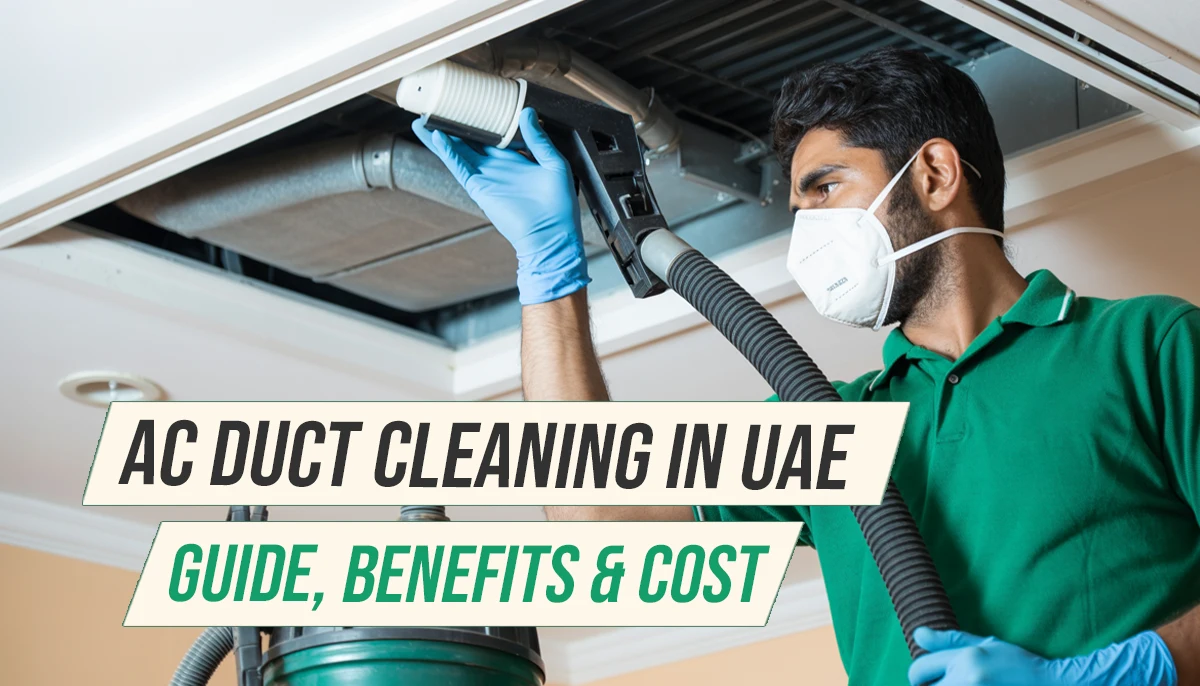 AC Duct Cleaning in UAE | Guide, Benefits & Cost